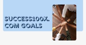 Success100x.com goals