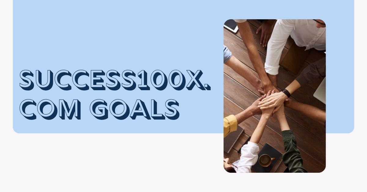 Success100x.com goals