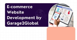 E-commerce Website Development by Garage2Global