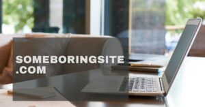 Someboringsite.com