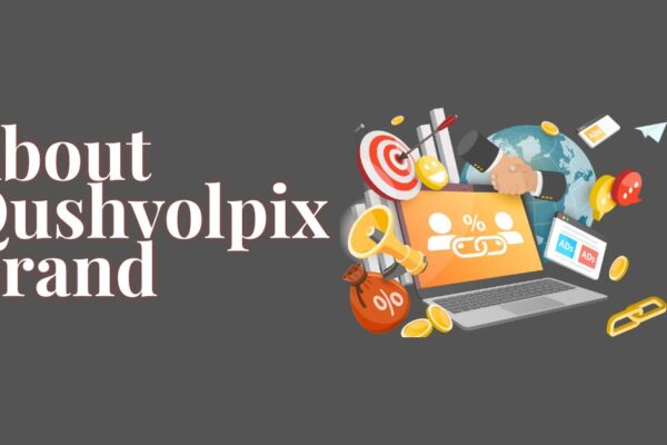 About Qushvolpix Brand and Its Rise in Digital Retail About Qushvolpix Brand