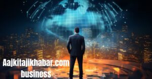 Aajkitajikhabar.com business