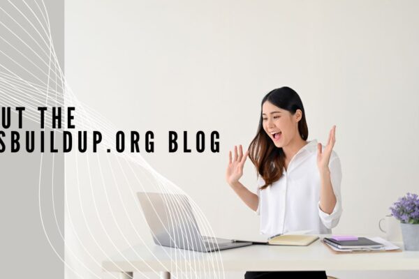 About the letsbuildup.org blog inspiring digital growth About the letsbuildup.org blog