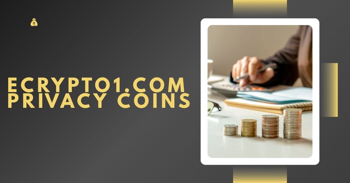Ecrypto1.com privacy coins