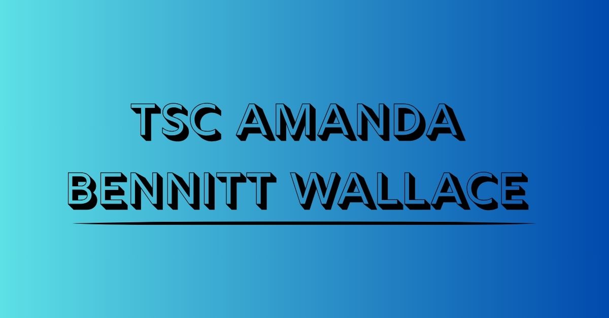 Tsc Amanda Bennitt Wallace