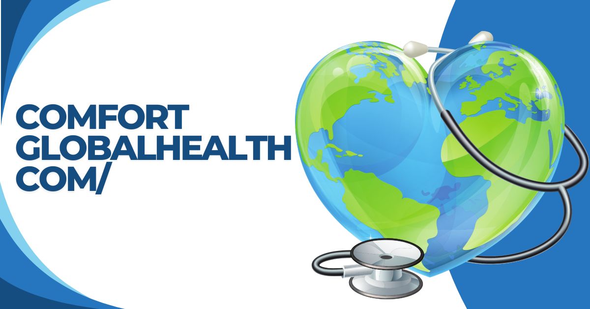 Comfortglobalhealth com/