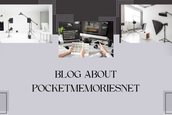 Blog About Pocketmemoriesnet