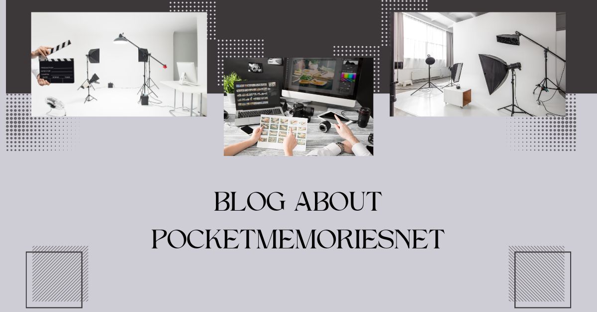 Blog About Pocketmemoriesnet